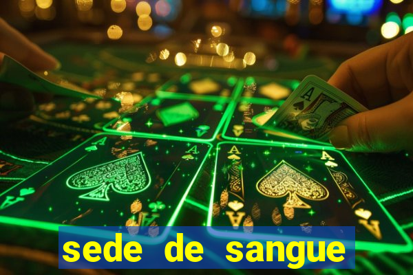 sede de sangue (2009 assistir online)